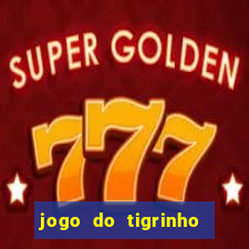 jogo do tigrinho que nao precisa depositar