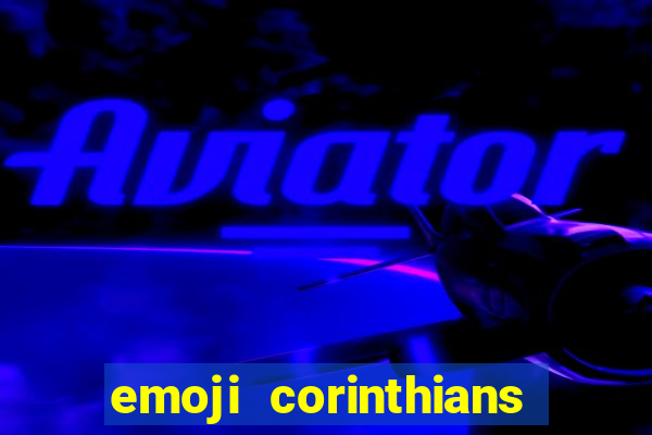 emoji corinthians copiar e colar