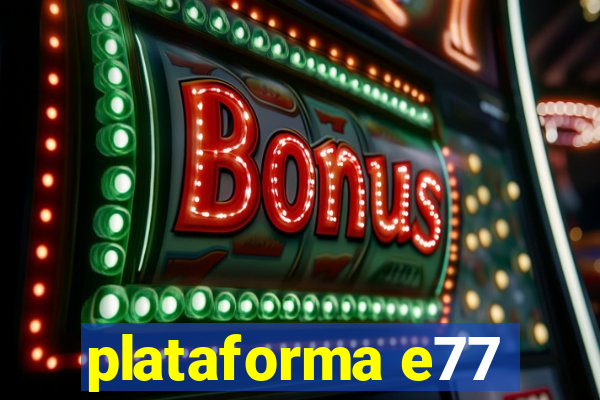 plataforma e77