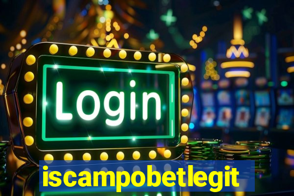 iscampobetlegit