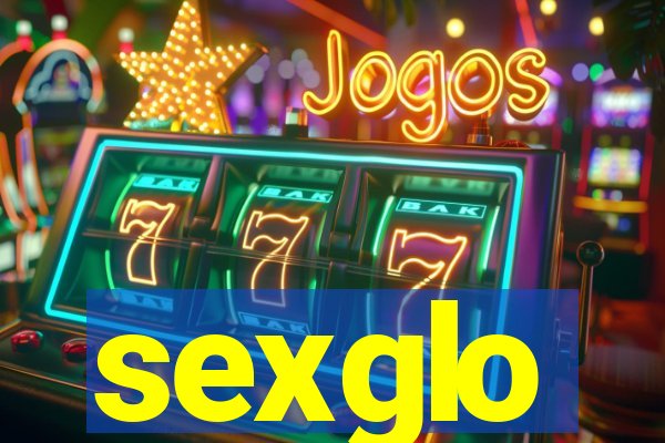 sexglo