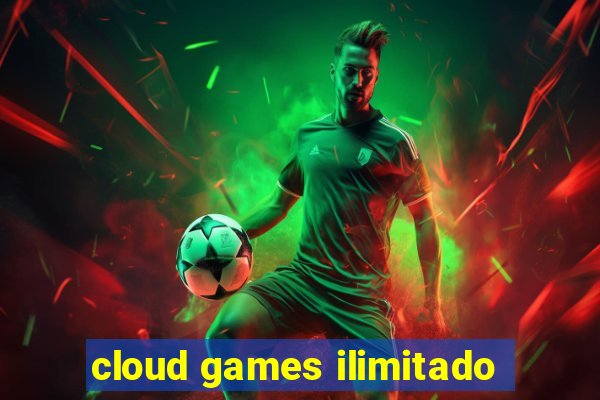 cloud games ilimitado