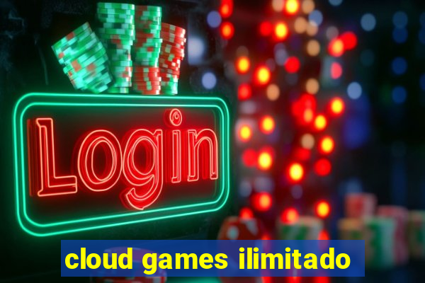 cloud games ilimitado