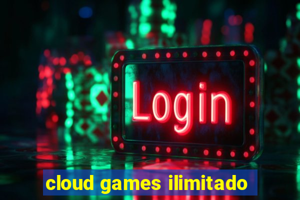 cloud games ilimitado