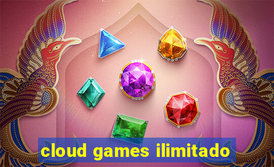 cloud games ilimitado