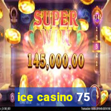 ice casino 75