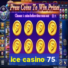 ice casino 75