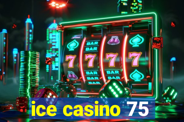 ice casino 75