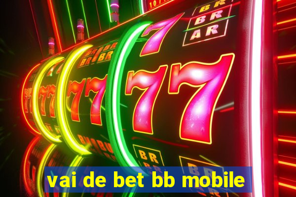 vai de bet bb mobile