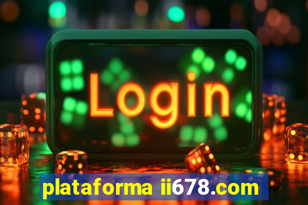 plataforma ii678.com