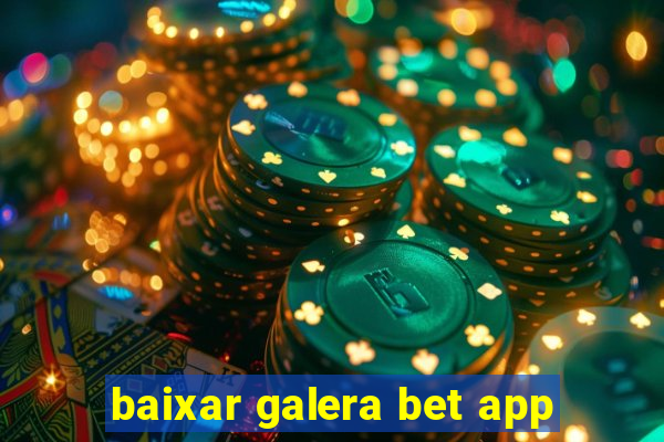 baixar galera bet app