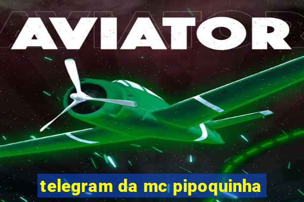 telegram da mc pipoquinha