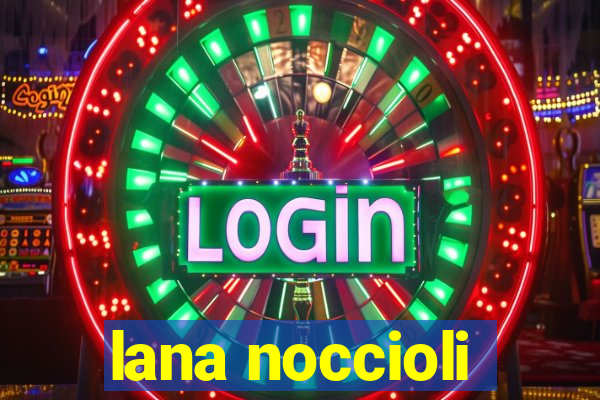 lana noccioli