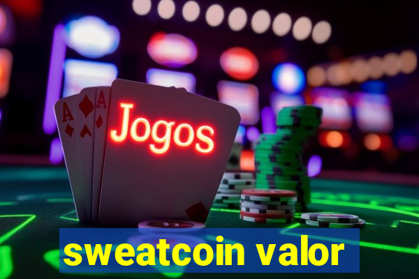 sweatcoin valor