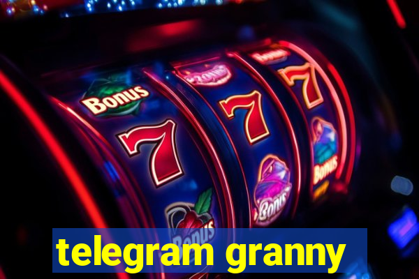 telegram granny