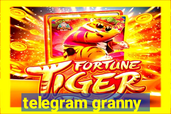 telegram granny