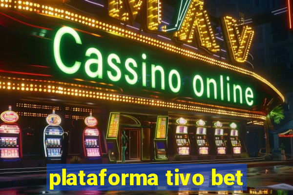 plataforma tivo bet