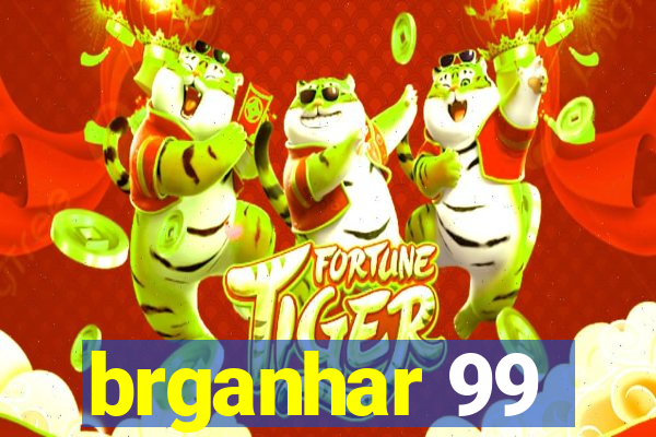 brganhar 99