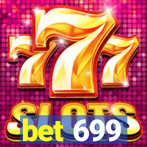 bet 699