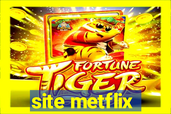 site metflix