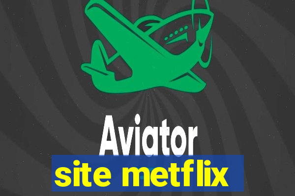 site metflix