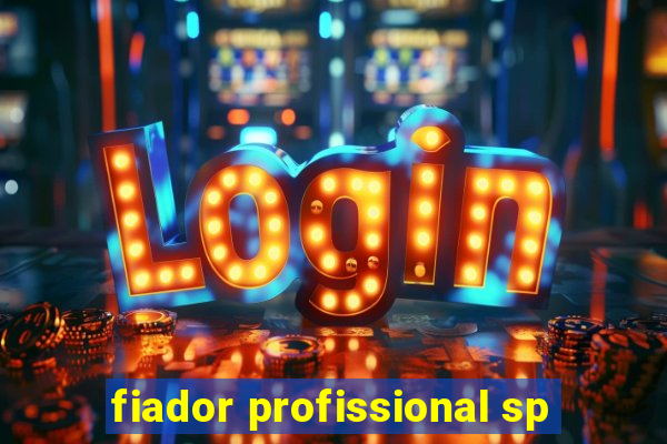 fiador profissional sp