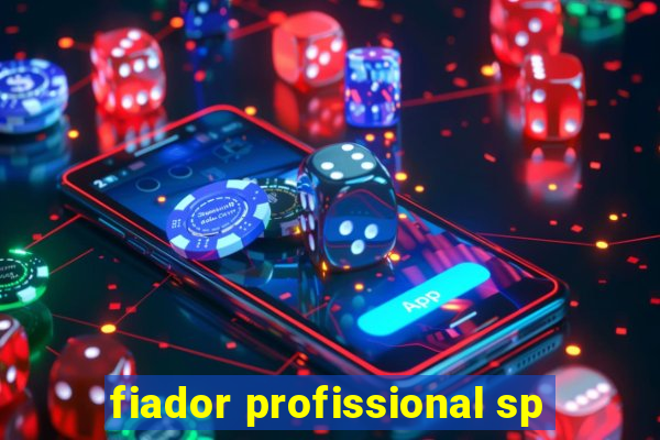 fiador profissional sp