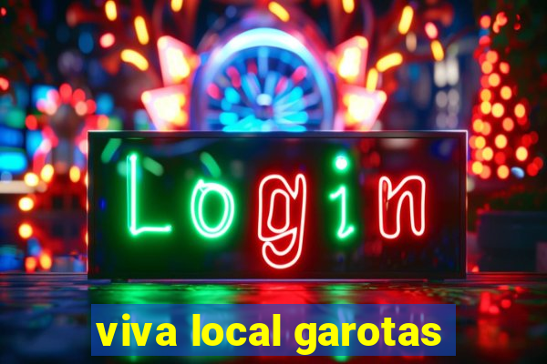 viva local garotas