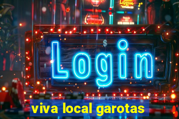 viva local garotas