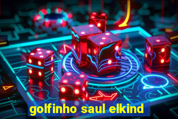 golfinho saul elkind