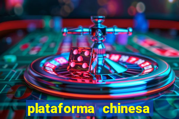 plataforma chinesa para ganhar dinheiro