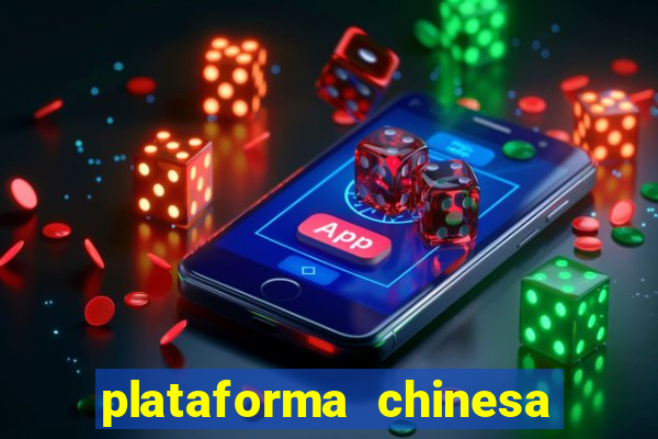 plataforma chinesa para ganhar dinheiro