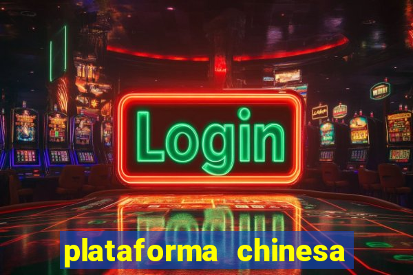 plataforma chinesa para ganhar dinheiro