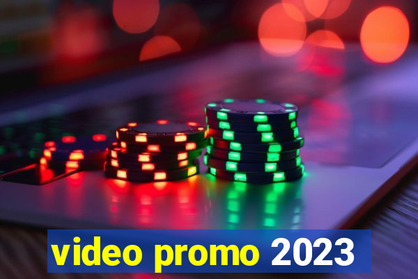 video promo 2023