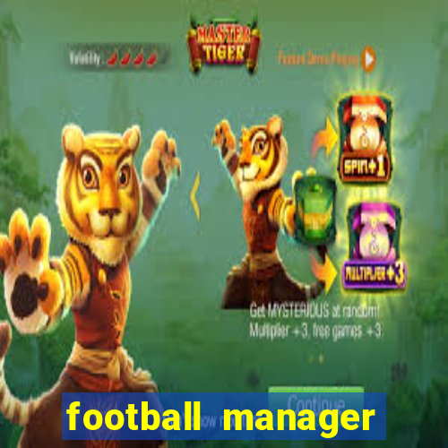 football manager 2021 touch 21.4.0 apk