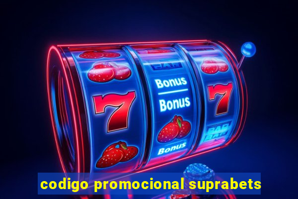 codigo promocional suprabets