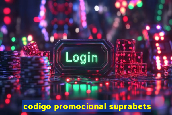 codigo promocional suprabets