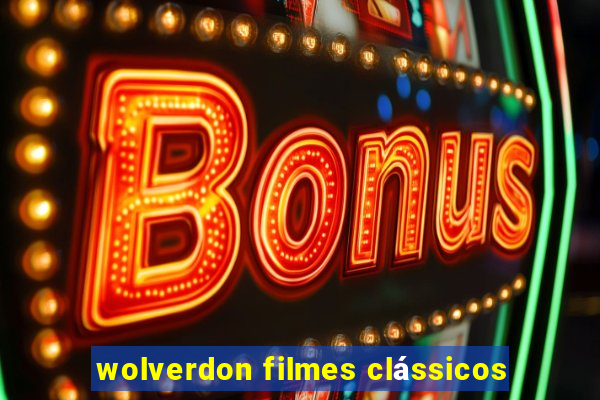 wolverdon filmes clássicos