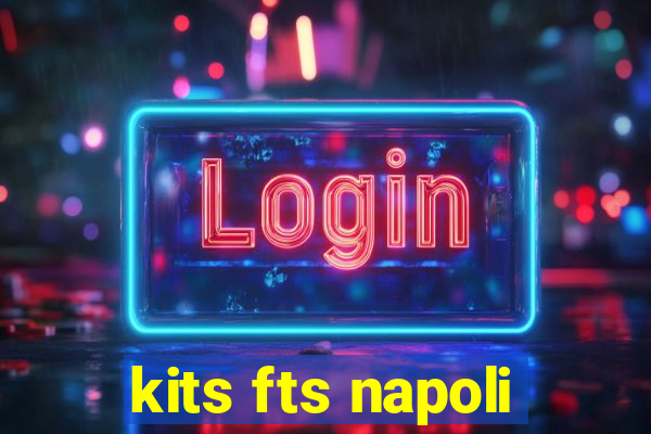 kits fts napoli