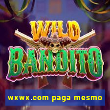 wxwx.com paga mesmo