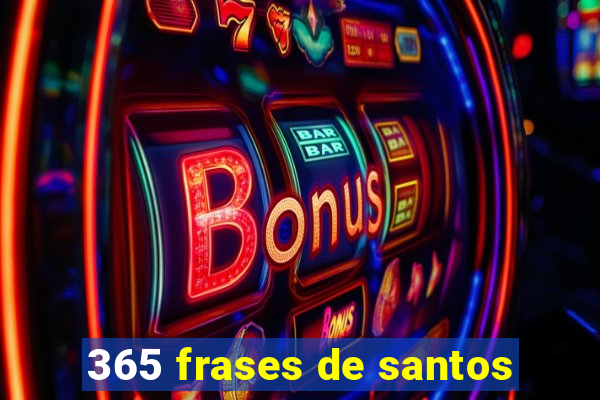 365 frases de santos