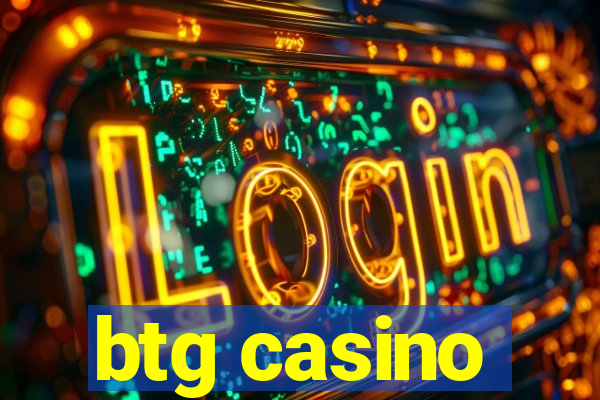 btg casino