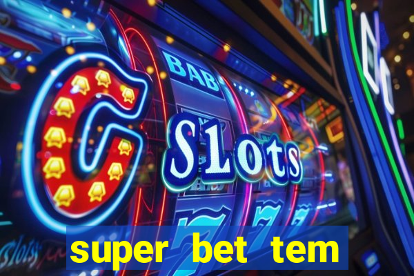 super bet tem pagamento antecipado