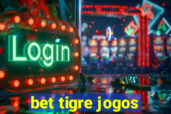 bet tigre jogos