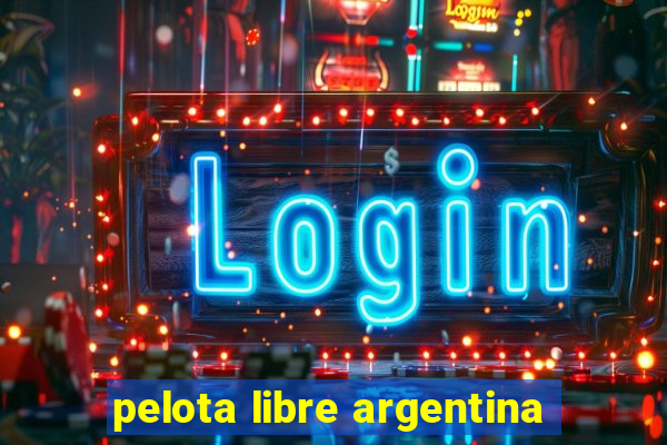 pelota libre argentina