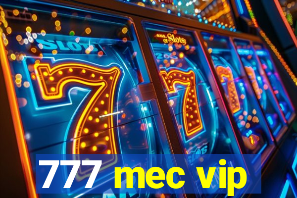 777 mec vip