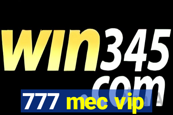 777 mec vip