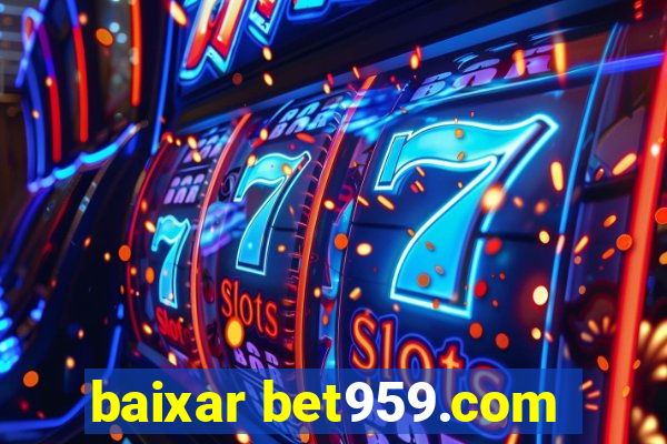 baixar bet959.com