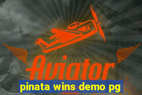 pinata wins demo pg