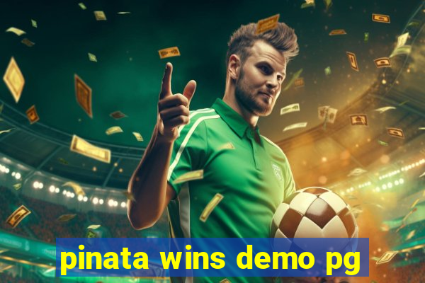 pinata wins demo pg